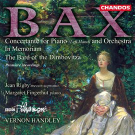 Cover image for Bax: Bard Of Dimbovitza, In Memoriam & Concertante For Piano