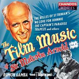 Cover image for The Film Music Of Sir Malcolm Arnold, Vol. 2