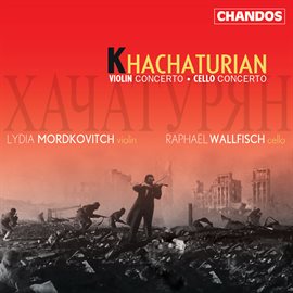 Cover image for Khachaturian: Violin Concerto & Cello Concerto