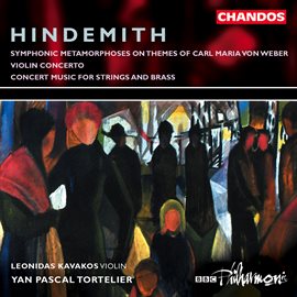 Imagen de portada para Hindemith: Violin Concerto, Concert Music For Strings And Brass & Symphonic Metamorphoses On Them...