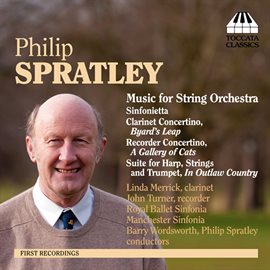 Cover image for Spratley, P.: Sinfonietta / Clarinet Concertino, "Byard's Leap" / Recorder Concertino, "A Gall...