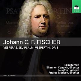 Cover image for Fischer: Vesperae, Seu Psalmi Vespertini, Op. 3