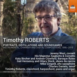 Cover image for Timothy Roberts: Portraits, Distillations & Soundgames