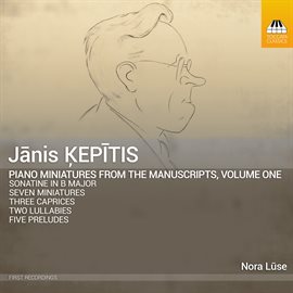 Cover image for Ķepītis: Piano Miniatures From The Manuscripts, Vol. 1