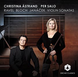 Imagen de portada para Ravel, Bloch, Janáček: Violin Sonatas