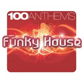 Cover image for 100 Anthems Funky House