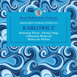 Cover image for Grzegorz Nowak Conducts Karlowicz