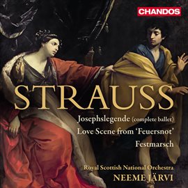 Cover image for Strauss: Josephslegende, Love Scene From Feuersnot & Festmarsch