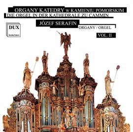 Imagen de portada para Die Orgel In Der Katedrale Zu Cammin, Vol. 2
