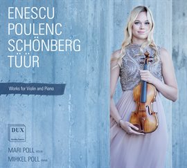 Cover image for Enescu, Poulenc, Schoenberg & Tuur: Works For Violin & Piano