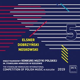 Imagen de portada para The Stanisław Moniuszko International Competition Of Polish Music In Rzeszów 2019, Vol. 5