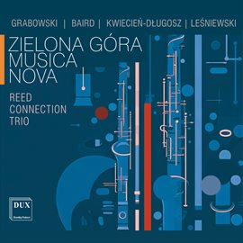 Cover image for Zielona Góra Musica Nova: Grabowski, Baird, Kwiecień-Długosz, Leśniewski