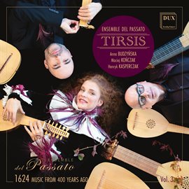 Imagen de portada para Tirsis, Music From 400 Years Ago - 1624, Vol. 3