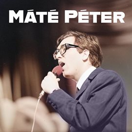 Imagen de portada para Máté Péter Slágerválogatás