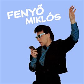 Cover image for Fenyő Miklós Legnagyobb Slágerei