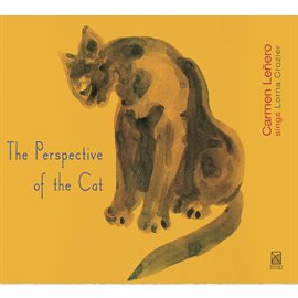 Imagen de portada para Vocal Recital: Lenero, Carmen - Diaz, M. / Perez, A. / Lenero, C. (the Perspective Of The Cat)