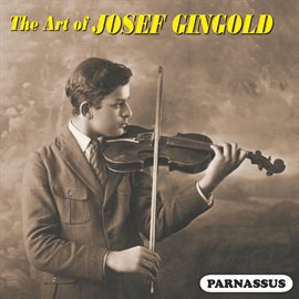 Imagen de portada para The Art Of Josef Gingold