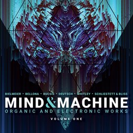Cover image for Mind & Machine: Organic & Electronic Works, Vol. 1
