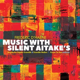 Imagen de portada para D'haene: Music With Silent Aitake's