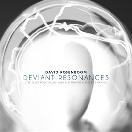 Imagen de portada para David Rosenboom: Deviant Resonances