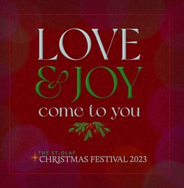 Cover image for Love And Joy Come To You: St. Olaf Christmas Festival 2023 (live)