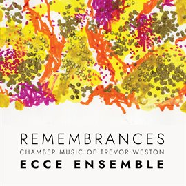 Cover image for Remembrances - chamber Music Of Trevor Weston