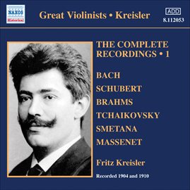 Cover image for Kreisler: The Complete Recordings, Vol. 1 (1904, 1910)