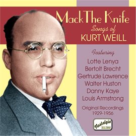Cover image for Weill: Mack The Knife - Songs Of Kurt Weill (1929-1956)