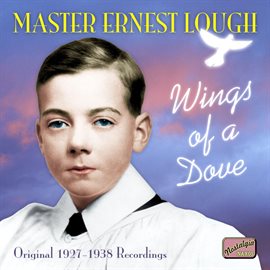 Cover image for Lough, Ernest: Wings Of A Dove (1927-1938)