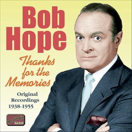 Cover image for Hope, Bob: Thanks For The Memories (1938-1955)
