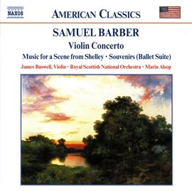 Cover image for Barber: Violin Concerto, Music For A Scene From Shelley, Souvenirs & Serenade