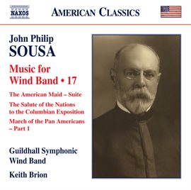Imagen de portada para Sousa: Music For Wind Band, Vol. 17