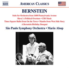 Cover image for Bernstein: 1600 Pennsylvania Avenue Suite, Slava!, Cbs Music & A Bernstein Birthday Bouquet