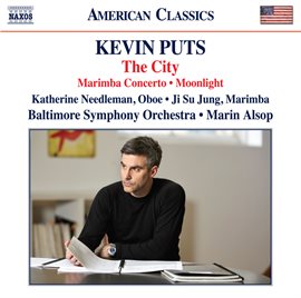 Cover image for Kevin Puts: Marimba Concerto, The City & Oboe Concerto No. 2 "Moonlight"