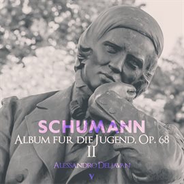 Imagen de portada para Schumann: Album Für Die Jugend, Op. 68: Book 2