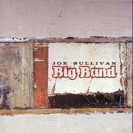 Imagen de portada para Joe Sullivan Big Band