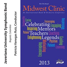 Imagen de portada para 2013 Midwest Clinic: Javeriana University Symphonic Band