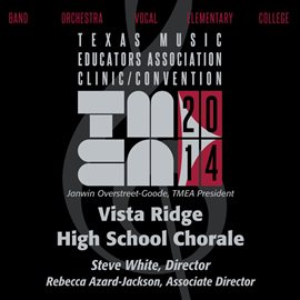 Imagen de portada para 2014 Texas Music Educators Association (tmea): Vista Ridge High School Chorale [live]