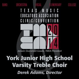 Imagen de portada para 2014 Texas Music Educators Association (tmea): York Junior High School Varsity Treble Choir [live]