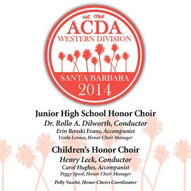 Imagen de portada para 2014 American Choral Directors Association, Western Division (acda): Junior High School Honor Cho...