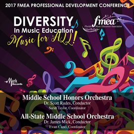 Cover image for 2017 Florida Music Education Association (fmea): Middle School Honors Orchestra & All-State Middl...