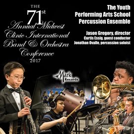 Cover image for 2017 Midwest Clinic: The Youth Performing Arts School Percussion Ensemble (live)