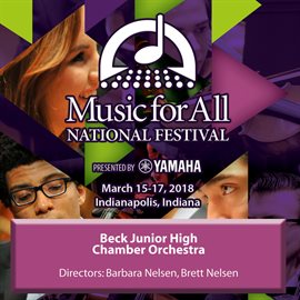 Imagen de portada para 2018 Music For All (indianapolis, In): Beck Junior High Chamber Orchestra [live]
