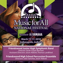 Imagen de portada para 2018 Music For All National Festival (indianapolis, In): Friendswood Junior High Symphonic Band &...