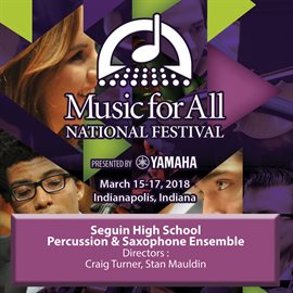 Imagen de portada para 2018 Music For All (indianapolis, In): Seguin High School Percussion Ensemble & Seguin Saxophone ...