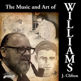 Imagen de portada para The Music And Art Of J. Clifton Williams