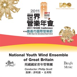 Cover image for 2011 Wasbe Chiayi City, Taiwan: National Youth Wind Ensemble Of Great Britain