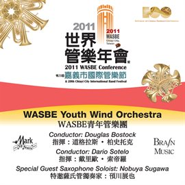 Cover image for 2011 Wasbe Chiayi City, Taiwan: Wasbe Youth Wind Orchestra