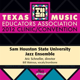 Imagen de portada para 2012 Texas Music Educators Association (tmea): Sam Houston State University Jazz Ensemble