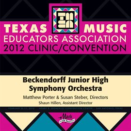 Imagen de portada para 2012 Texas Music Educators Association (tmea): Beckendorff Junior High Symphony Orchestra